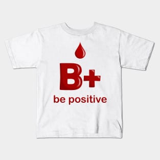 B Positive Kids T-Shirt